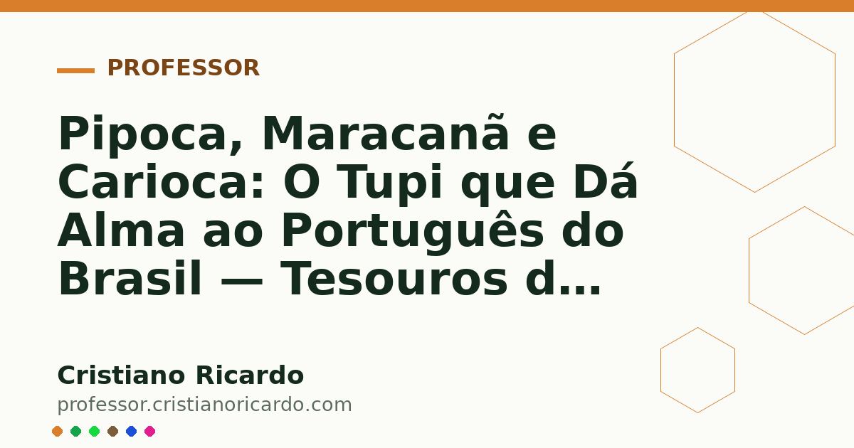 Card OG automático: Pipoca, Maracanã e Carioca: O Tupi que Dá Alma ao Português do Brasil — Tesouros da Língua (2004)