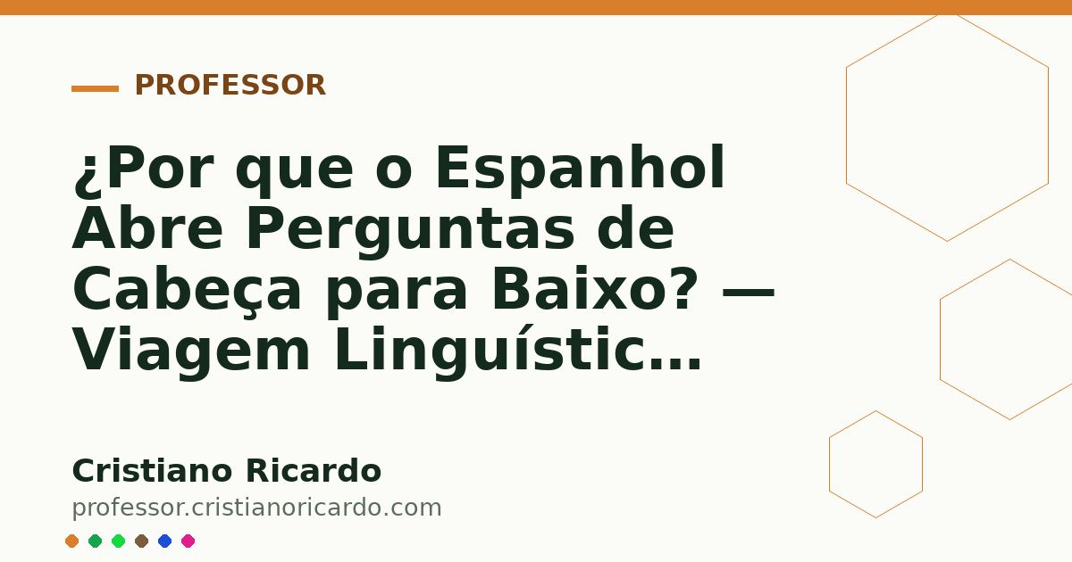 Card OG automático: ¿Por que o Espanhol Abre Perguntas de Cabeça para Baixo? — Viagem Linguística (2006)