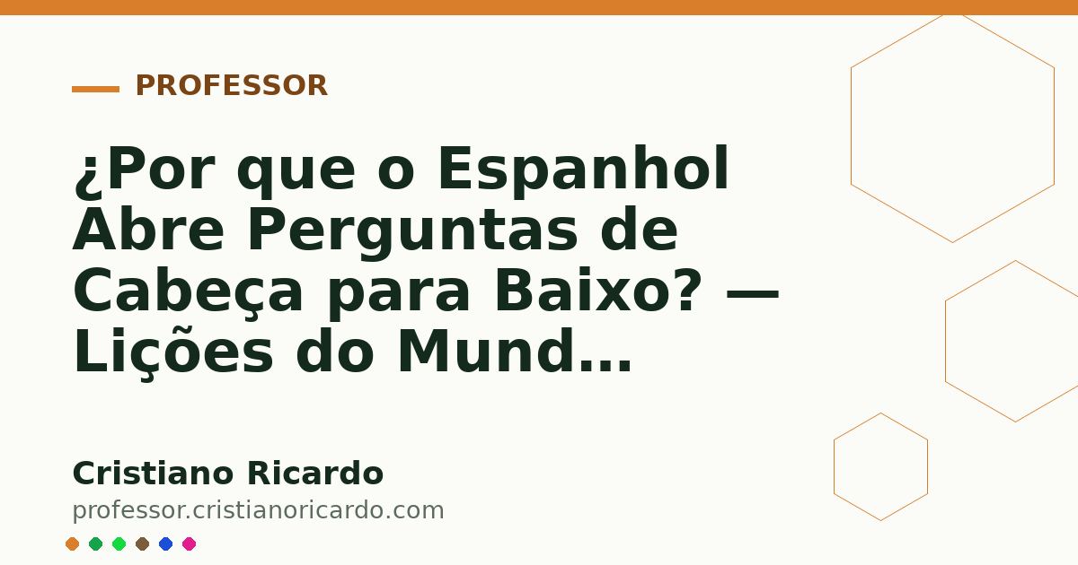 Card OG automático: ¿Por que o Espanhol Abre Perguntas de Cabeça para Baixo? — Lições do Mundo Hispânico (2017)