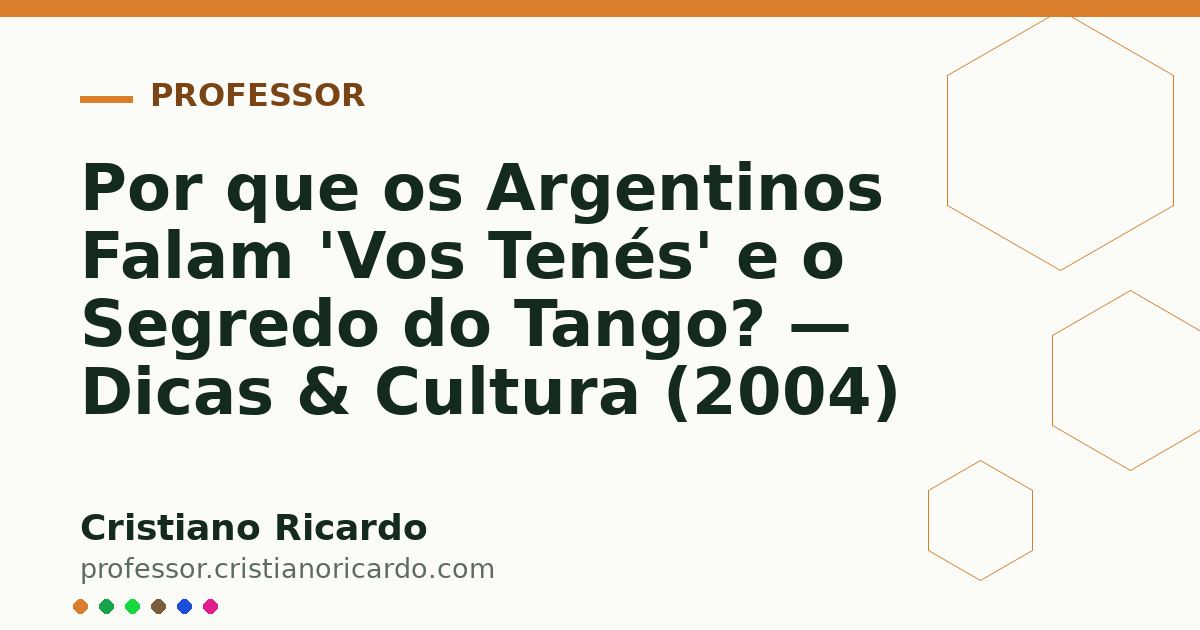 Card OG automático: Por que os Argentinos Falam 'Vos Tenés' e o Segredo do Tango? — Dicas & Cultura (2004)
