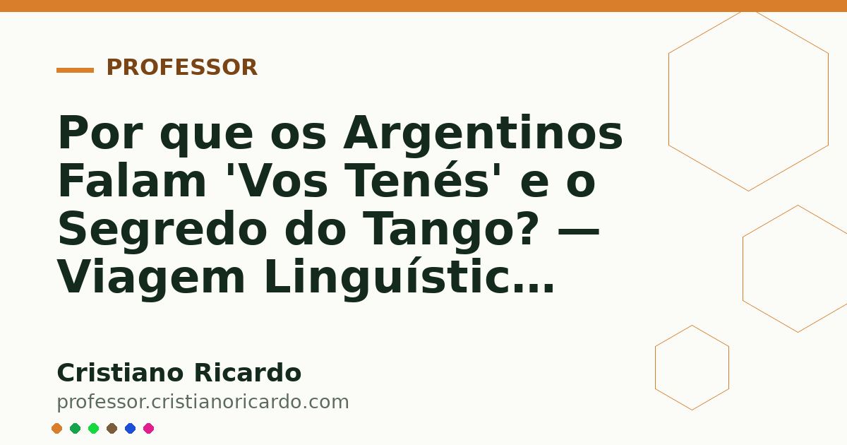 Card OG automático: Por que os Argentinos Falam 'Vos Tenés' e o Segredo do Tango? — Viagem Linguística (2005)