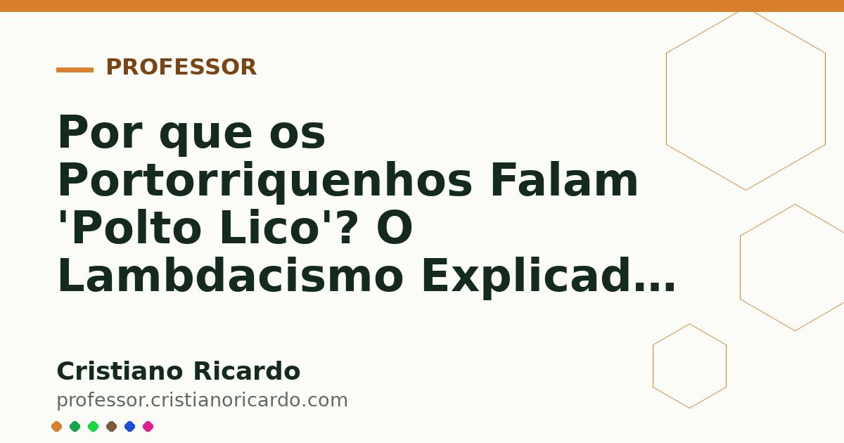 Card OG automático: Por que os Portorriquenhos Falam 'Polto Lico'? O Lambdacismo Explicado — Pílula Cultural (2016)