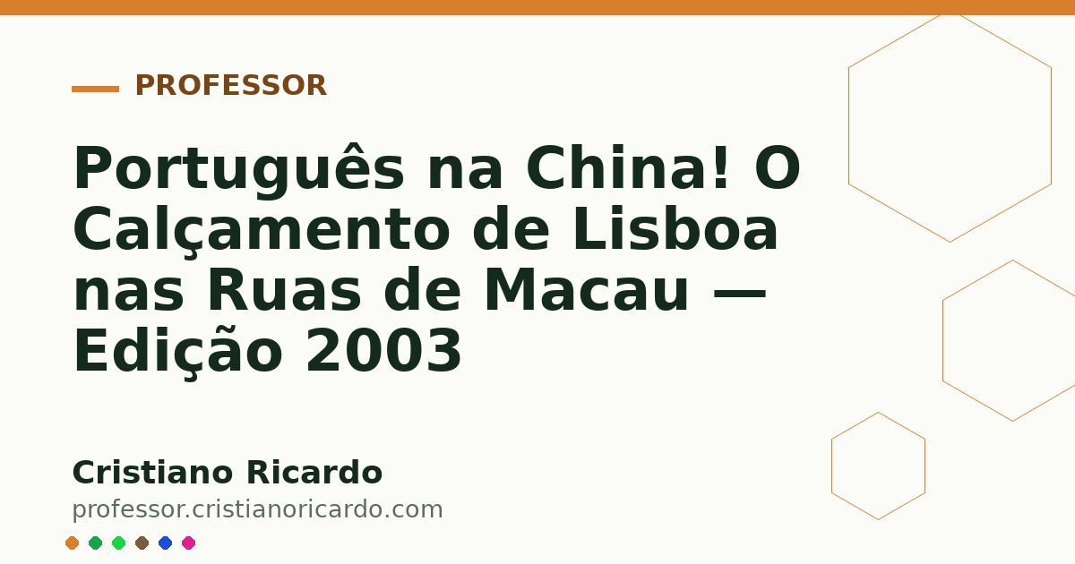 Card OG automático: Português na China! O Calçamento de Lisboa nas Ruas de Macau — Edição 2003