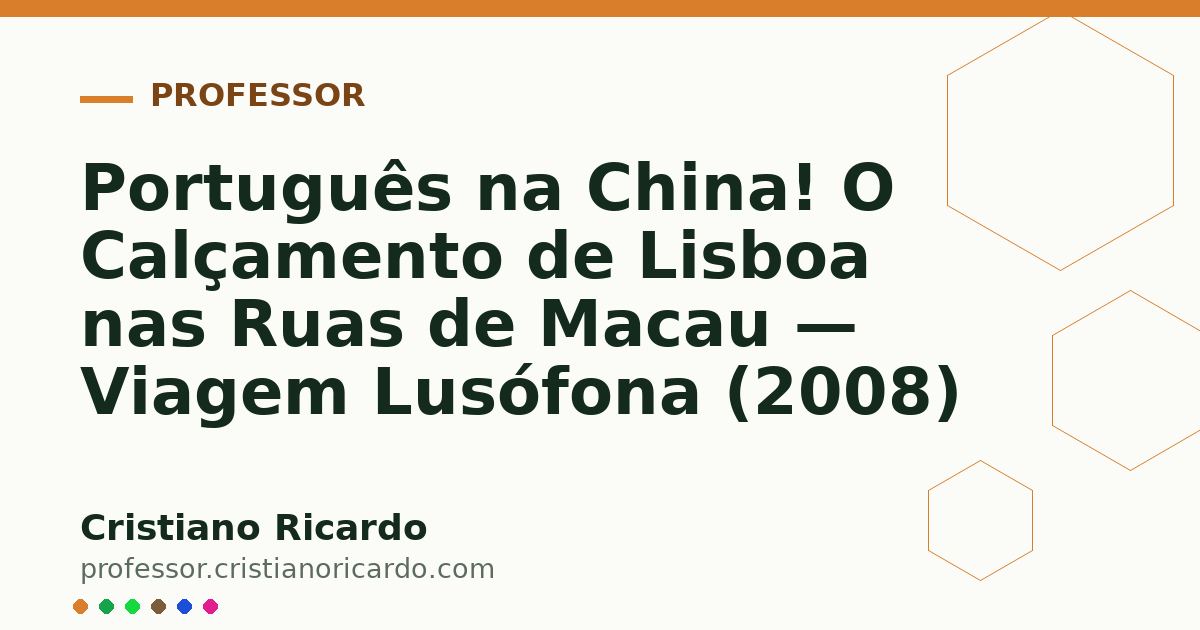 Card OG automático: Português na China! O Calçamento de Lisboa nas Ruas de Macau — Viagem Lusófona (2008)