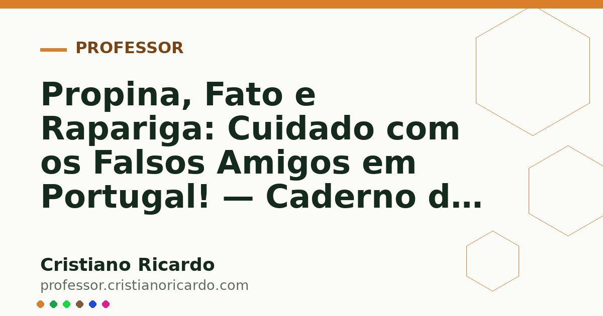 Card OG automático: Propina, Fato e Rapariga: Cuidado com os Falsos Amigos em Portugal! — Caderno de Gramática (2007)