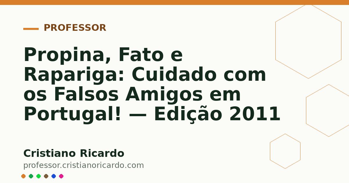 Card OG automático: Propina, Fato e Rapariga: Cuidado com os Falsos Amigos em Portugal! — Edição 2011