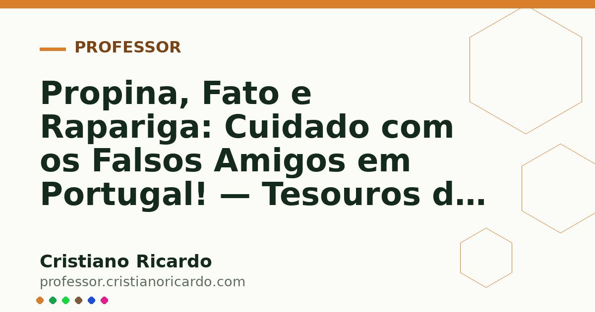 Card OG automático: Propina, Fato e Rapariga: Cuidado com os Falsos Amigos em Portugal! — Tesouros da Língua (2012)