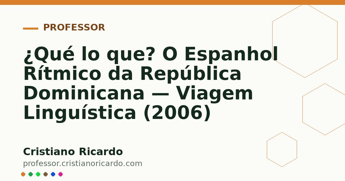 Card OG automático: ¿Qué lo que? O Espanhol Rítmico da República Dominicana — Viagem Linguística (2006)
