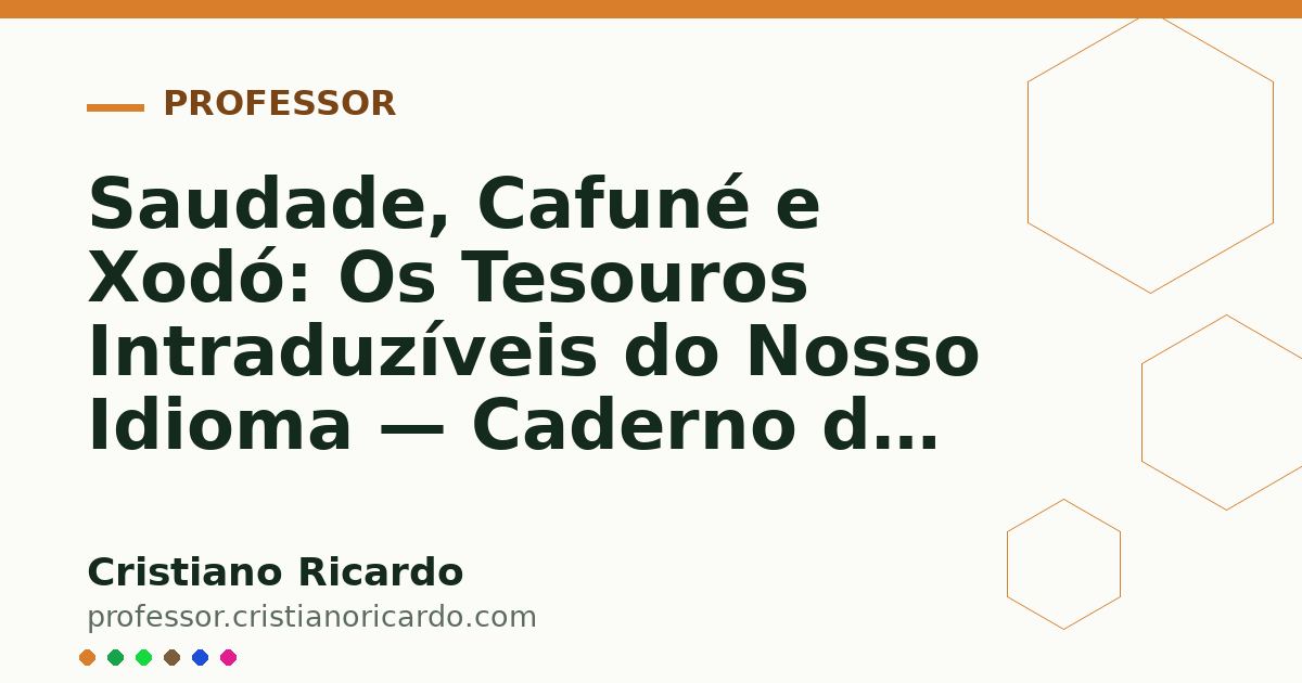 Card OG automático: Saudade, Cafuné e Xodó: Os Tesouros Intraduzíveis do Nosso Idioma — Caderno de Gramática (2007)