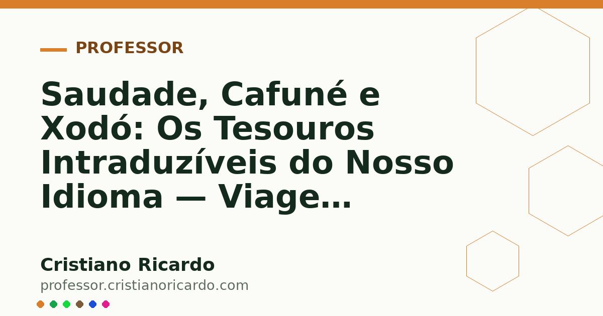 Card OG automático: Saudade, Cafuné e Xodó: Os Tesouros Intraduzíveis do Nosso Idioma — Viagem Lusófona (2008)